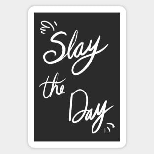 Slay the Day Magnet